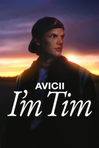 Avicii – Tôi là Tim (Avicii - I'm Tim) [2024]