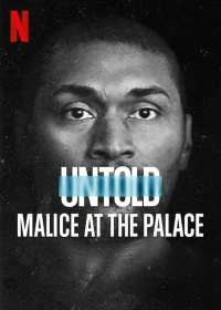 Bí mật giới thể thao: Ẩu đả NBA tại Palace (Untold: Malice at the Palace) [2021]