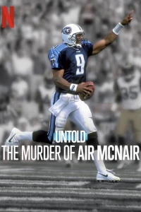 Bí Mật Giới  Thể Thao: Vụ Sát Hại Air McNair (Untold: The Murder of Air McNair) [2024]