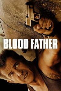 Bố Già Sát Thủ (Blood Father) [2016]