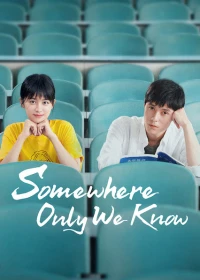 Có một nơi chỉ chúng ta biết (Somewhere Only We Know) [2019]