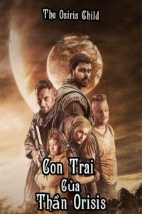 Con Trai Của Thần Orisis (The Osiris Child) [2016]