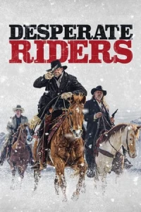 Cuộc Giải Cứu Đẫm Máu (Desperate Riders) [2022]