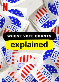 Giải mã bầu cử (Whose Vote Counts, Explained) [2020]