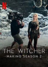 Hậu trường: Thợ săn quái vật – Mùa 2 (Making The Witcher: Season 2) [2021]