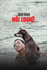 Hotboy Nổi Loạn 2 (Hotboy Nổi Loạn 2) [2017]