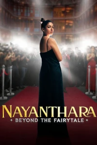 Nayanthara: Đằng Sau Chuyện Cổ Tích (Nayanthara: Beyond the Fairy Tale) [2024]