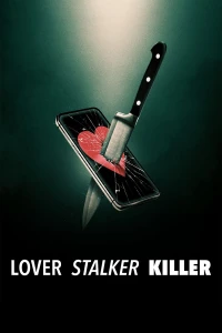 Người yêu, kẻ rình mò, sát nhân (Lover, Stalker, Killer) [2024]