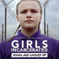 Những cô gái sau song sắt (Girls Incarcerated) [2018]