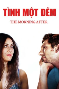 Tình Một Đêm (The Morning After) [2017]