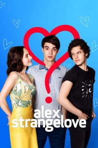 Tình Yêu Kỳ lạ Của Alex  (Alex Strangelove) [2018]