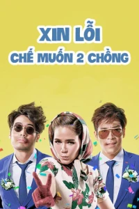 Xin Lỗi, Chế Muốn Hai Chồng (I Love You Two) [2016]