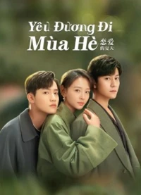 Yêu Đương Đi Mùa Hè (Hạ Thiên Khi Yêu) (Discovery Of Romance) [2022]